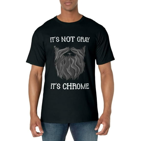 it's not gray it's chrome funny beard vintage graphic T-Shirt