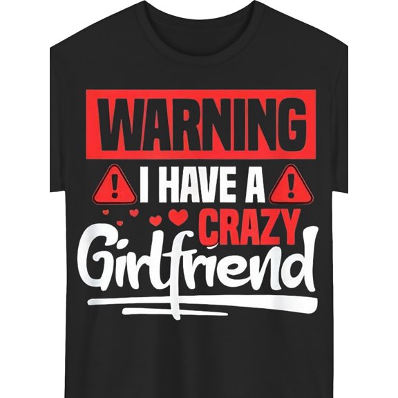 item picture funny warning i have a crazy girlfriend boyfriend bf t shirt mens relaxed fit 100 cotton graphic tee with white print black humorous shirt for couples sizes s xxxl