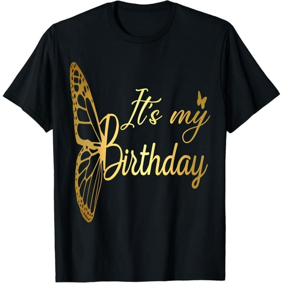 its my birthday shirt, birthday shirts for women T-Shirt