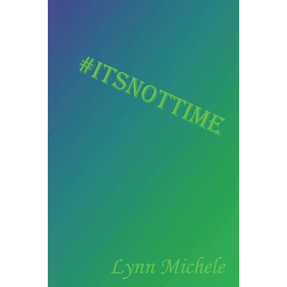 #itsnottime, (Paperback)