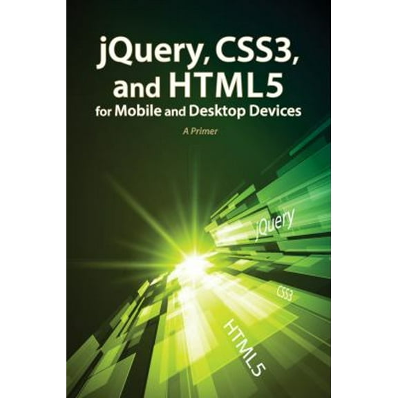Pre-Owned jQuery, CSS3, and HTML5 for Mobile and Desktop Devices (Other)