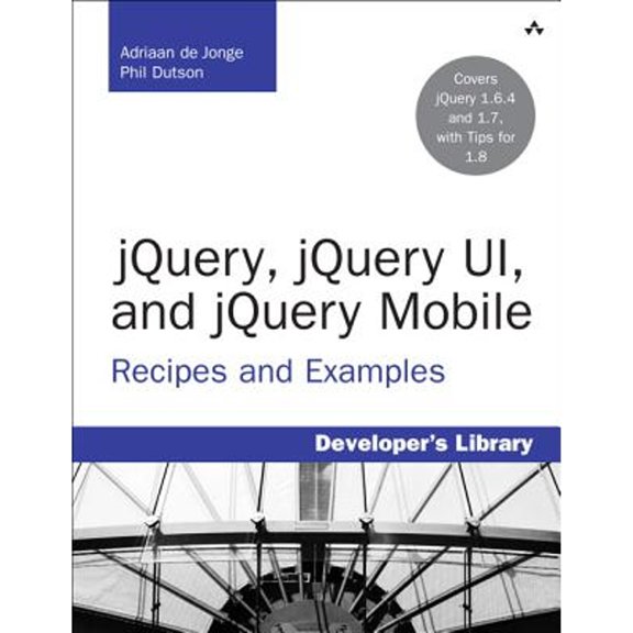 jQuery, jQuery UI, and jQuery Mobile : Recipes and Examples