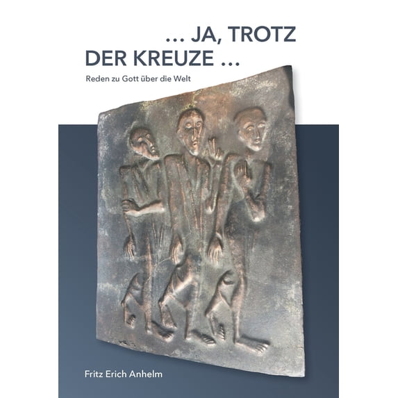 ... ja, trotz der Kreuze ...: Reden zu Gott über die Welt. 49 protestantische Prosagedichte, (Paperback)