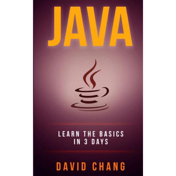 java: Learn Java in 3 Days!  David Chang - Programming   Paperback  David Chang