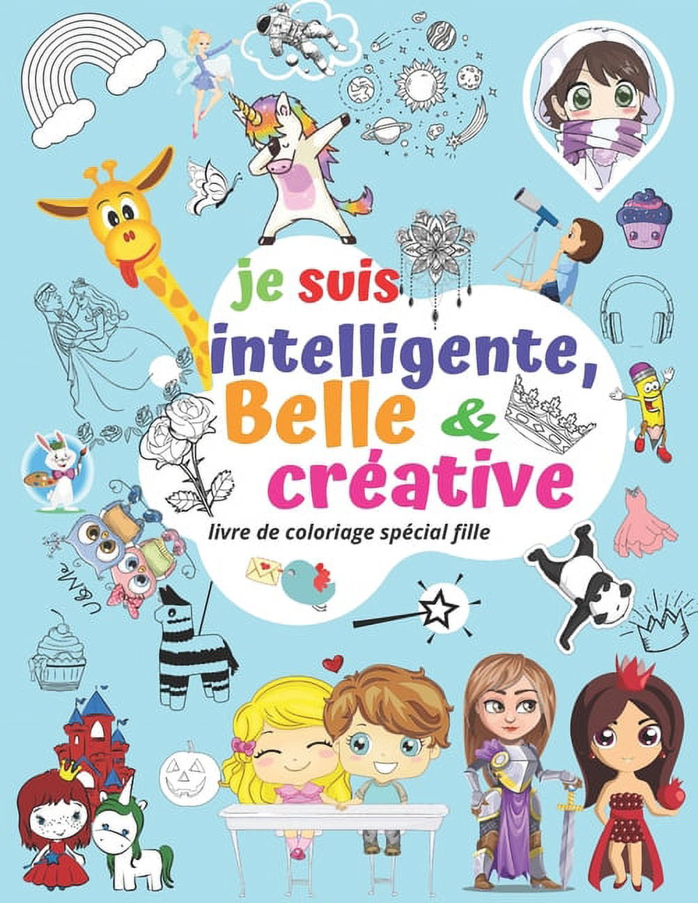 je suis intelligente, Belle & créative: livre de coloriage spécial