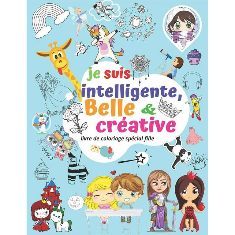 je suis intelligente, Belle & créative: livre de coloriage spécial fille,  de 3 à 8 ans: Un cahier d'activités mignon, le cadeau idéal pour toute  petit fille (Paperback) 