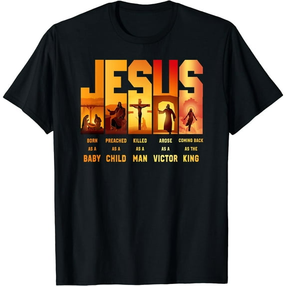 jesus born as a baby preached as a child killed as a man T-Shirt Black Medium