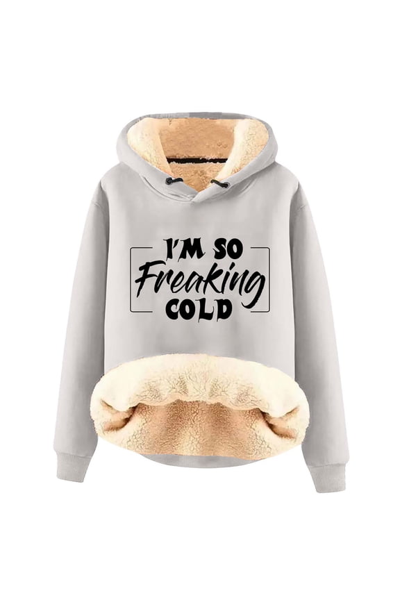 I’M So Freaking Cold Hoodie Womens Winter Warm Sherpa Lined Sweatshirt Long Sleeve Fleece Pullover For Cold Weather,Gray,S