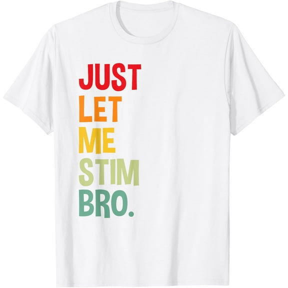 just let me stim bro Funny Autism Awareness Autism Boys Kids T-Shirt