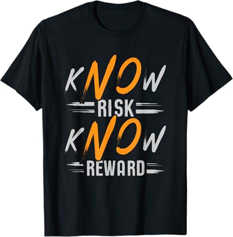 Know Risk. Know Fun kNOw Risk, kNOw Reward Motivational T-Shirt - Walmart.com