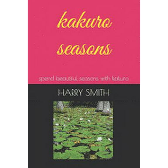 kakuro seasons: spend beautiful seasons with kakuro, (Paperback)