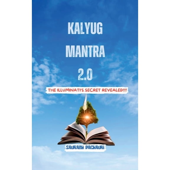kalyug Mantra 2.0: The Illuminati's Secret Revealed, (Paperback)