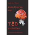 thumbnail image 1 of kann Spuren von Tod enthalten: 13 kriminelle Kurzgeschichten, (Paperback), 1 of 1
