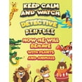 thumbnail image 1 of keep calm and watch detective Bentlee how he will behave with plant and animals : A Gorgeous Coloring and Guessing Game Book for Bentlee /gift for Bentlee, toddlers kids (Paperback), 1 of 1