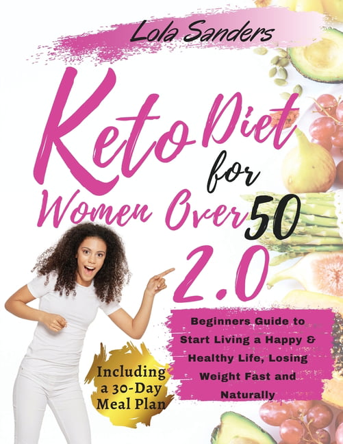https://i5.walmartimages.com/seo/keto-diet-women-50-2-0-The-Complete-Ketogenic-Bible-Women-Over-50-Beginners-Guide-Start-Living-Happy-Healthy-Life-Losing-Weight-Fast-Naturally-Paperb_d97055ae-a39d-4f1c-b0f2-e777265da7b4.3a0bcf49bf8d7e99dcb67b9db8391e0e.jpeg