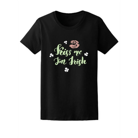 kiss me i'm irish cute kiss lips T-Shirt Women -Image by Shutterstock, Female x-Large