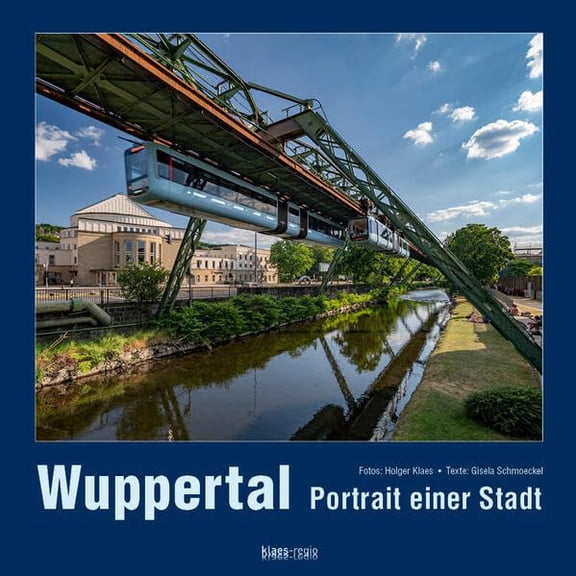 klaes-regio Fotoverlag,Holger Klaes Wuppertal Portrait einer Stadt (Hardcover)