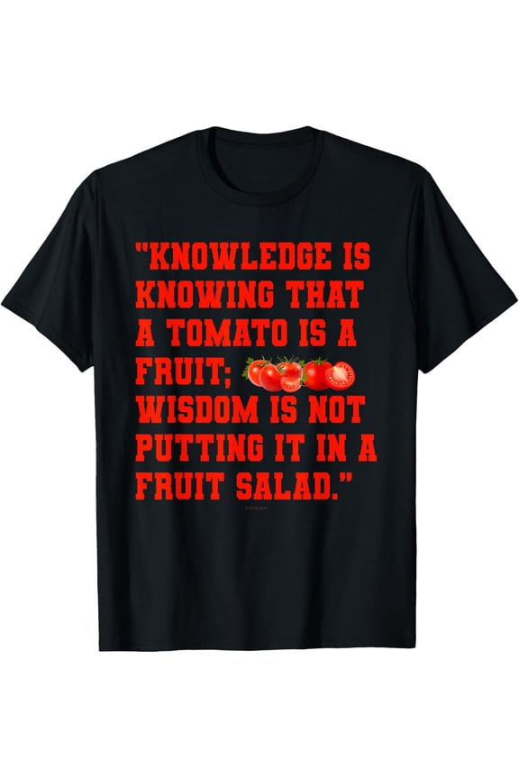 knowledge is knowing that a tomato is a fruit T-ShirtPure cotton short-sleeved shirts for both men and women
