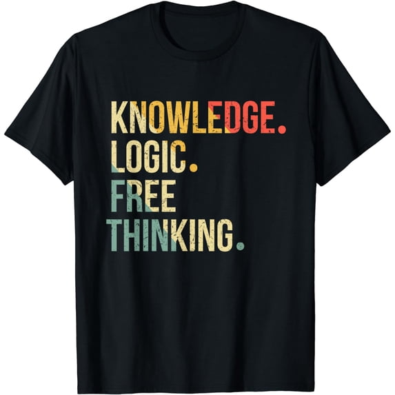 knowledge logic free thinking free thinker shirt T-Shirt
