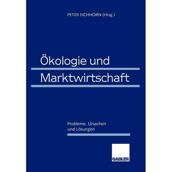 Ãkologie Und Marktwirtschaft: Probleme, Ursachen Und Lösungen, (Paperback)