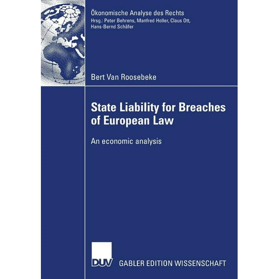 Ãkonomische Analyse Des Rechts State Liability for Breaches of European Law: An Economic Analysis, (Paperback)
