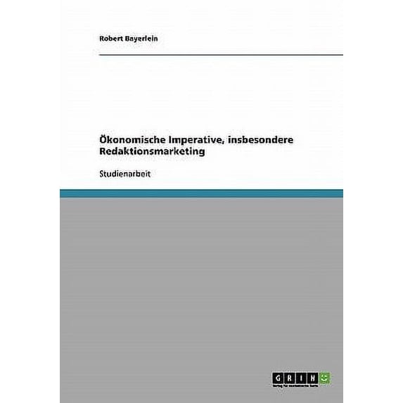 Ökonomische Imperative, insbesondere Redaktionsmarketing