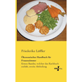 thumbnail image 1 of Ãkonomisches Handbuch fÃ¼r Frauenzimmer: Ersten Bandes, welcher das Kochbuch enthÃ¤lt, zweite Abtheilung, (Paperback), 1 of 1