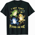 l Got That Frog In Me T Shirt Walmart