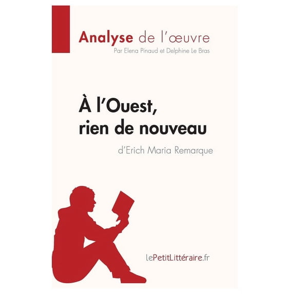 À l'Ouest, rien de nouveau d'Erich Maria Remarque (Analyse de l'oeuvre): Analyse complète et résumé détaillé de l'oeuvre (Paperback)