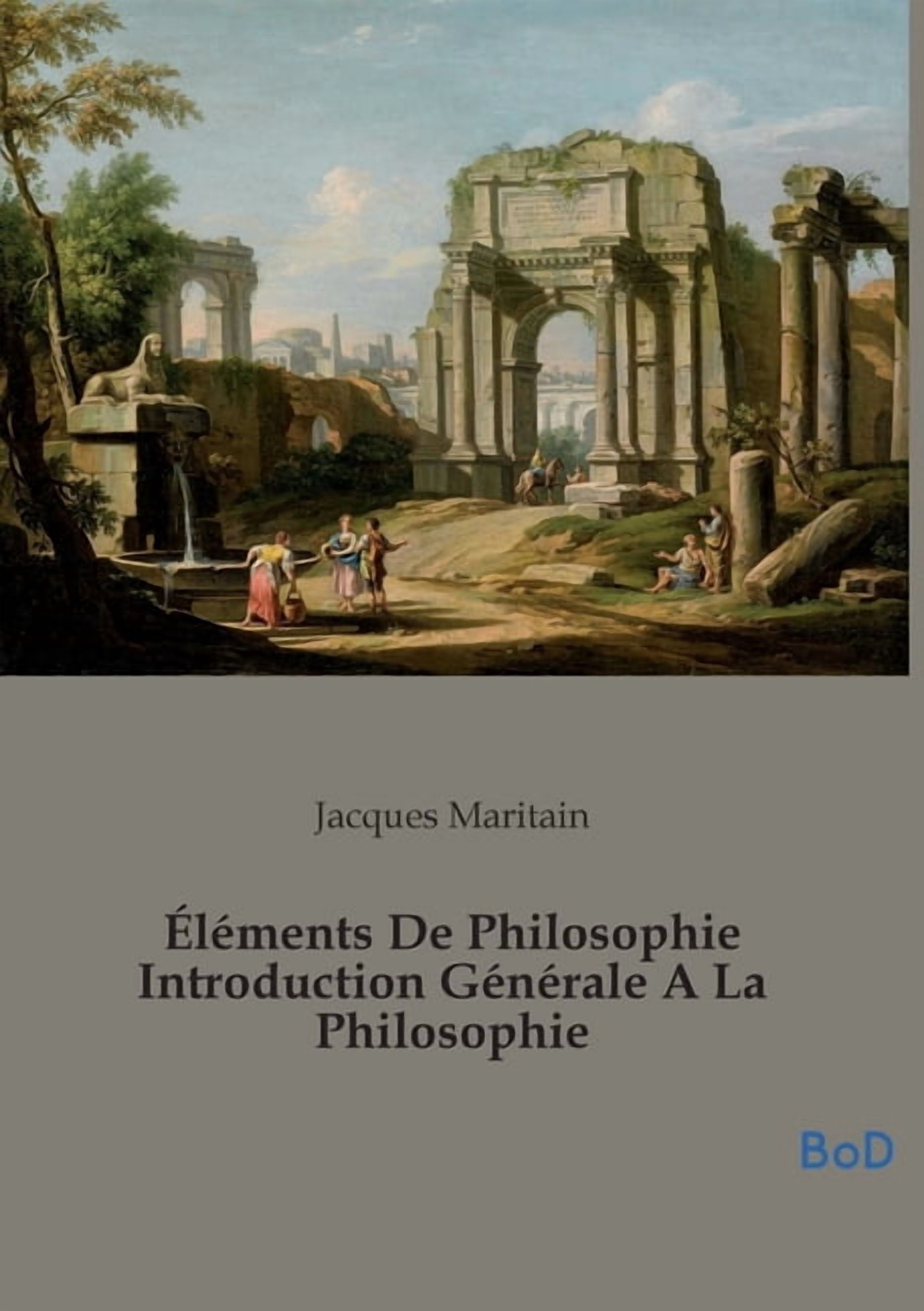 ÃlÃ©ments De Philosophie Introduction GÃ©nÃ©rale A La Philosophie, (Paperback)
