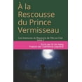 thumbnail image 1 of À la Rescousse du Prince Vermisseau: Les Aventures du Royaume de l'Arc-en-Ciel, tome 2, (Paperback), 1 of 1