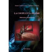 la coupe et la plume itin raires chamaniques Paperback