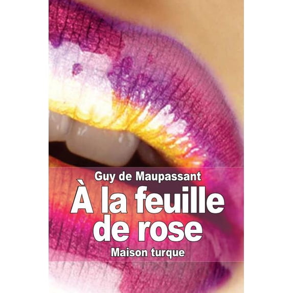 À la feuille de rose: Maison turque (Paperback)