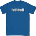 thumbnail image 1 of ladidadi T-Shirt Funny Humor Music Song Lyrics Novelty Gift Text Tee - Royal Blue, L, 1 of 1