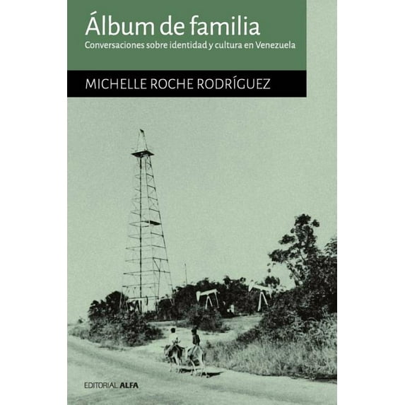 Ãlbum de familia: Conversaciones sobre identidad y cultura en Venezuela, (Paperback)
