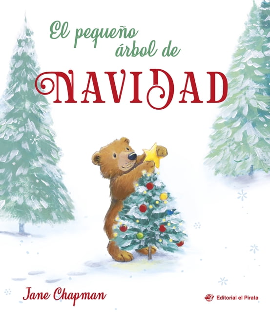 Ãlbumes Ilustrados en EspaÃ±ol El PequeÃ±o Ãrbol de Navidad / The Littlest Christmas Tree (Spanish Edition): Una EntraÃ±able Historia Que Celebra La Magi, (Hardcover)