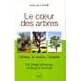 thumbnail image 1 of "le coeur des arbres ; l'olivier, le chêne, l'acacia ; une trilogie symbolique, mystique et ancestrale", 1 of 1