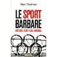 thumbnail image 1 of le sport barbare critique d'un fléau mondial, 1 of 1