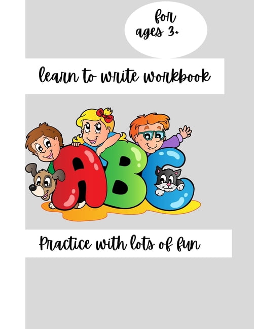 learn to write workbook, a fun book to practice writing for ages 3 ...