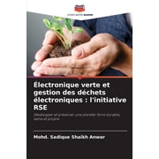 lectronique verte et gestion des d chets  lectroniques linitiative RSE, Paperback