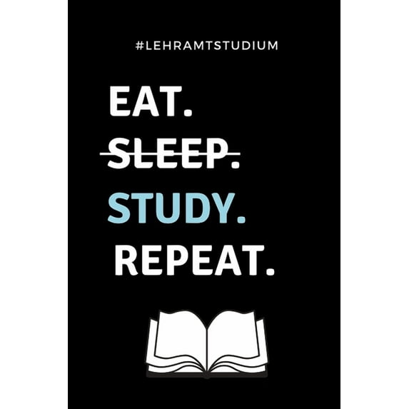 #lehramtstudium Eat. Sleep. Study. Repeat.: A5 Geschenkbuch PUNKTIERT für Lehramt Studenten - Geschenkidee zum Geburtsta, (Paperback)