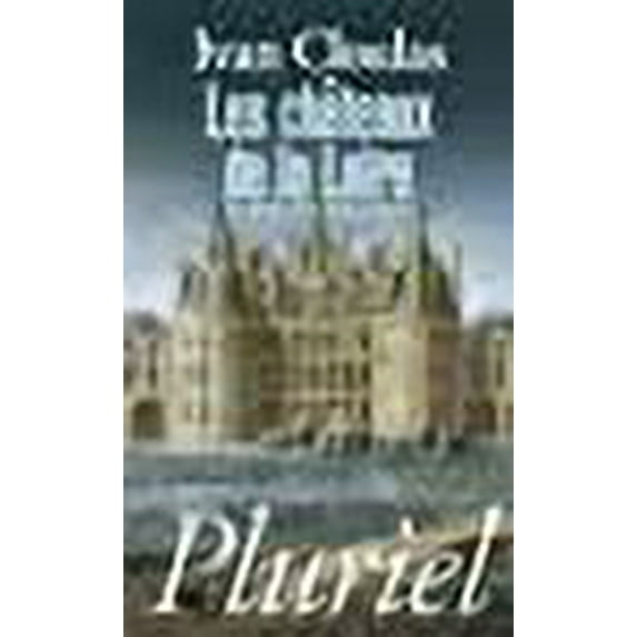 les chateaux de la loire au temps de la renaissance