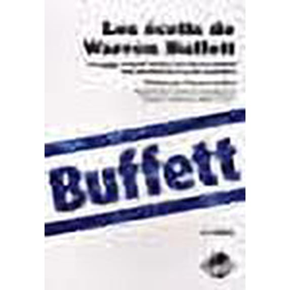 "les écrits de Warren Buffett ; les seuls conseils donnés par Warren Buffett aux investisseurs et aux managers (2e édition)"