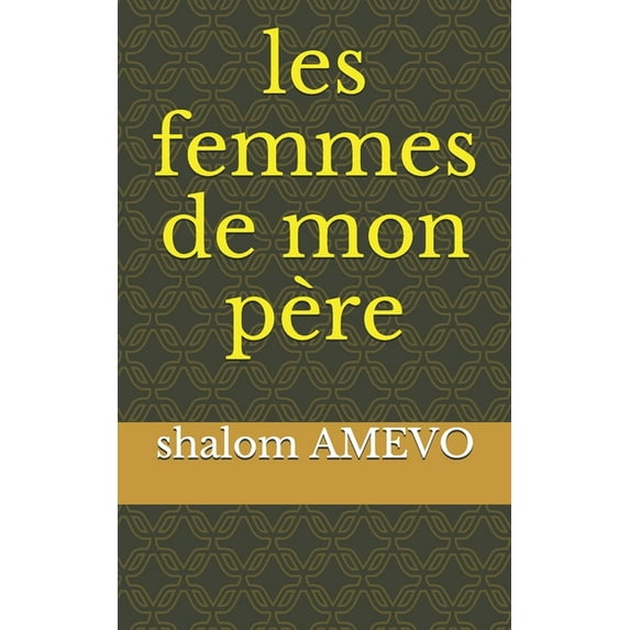les femmes de mon père (Paperback)