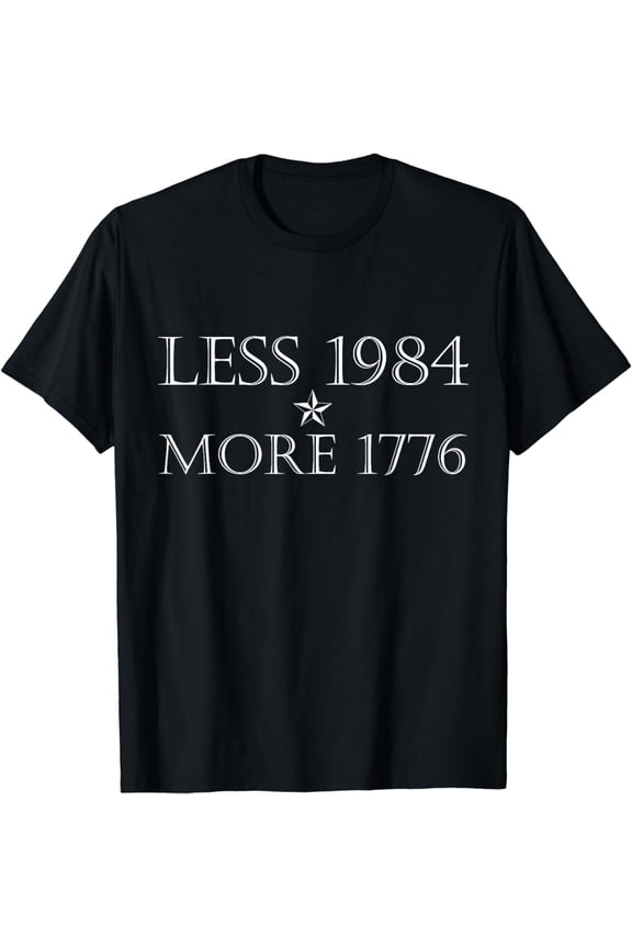 less 1984 more 1776 American Free Speech First Amendment T-Shirt