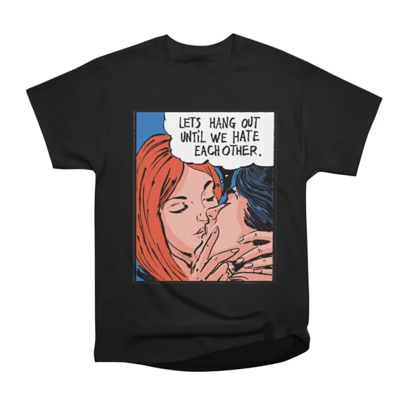 lets hang out T-Shirt Tee Gift For Him Merch For Her Apparel For Friend