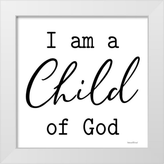 lettered And lined 15x15 White Modern Wood Framed Museum Art Print Titled - I Am a Child of God