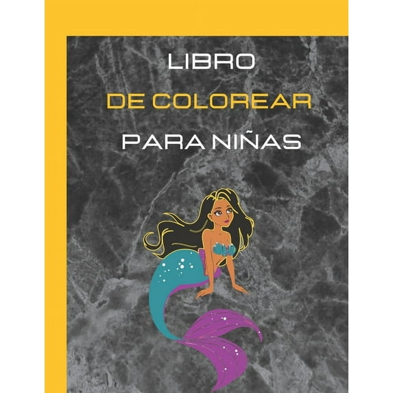 libro de colorear para niñas: Libros para Colorear para adultos de flores y Sirenas, Imágenes encantadoras como hadas, atrapasueños, princesas, brujas, animales (Paperback)