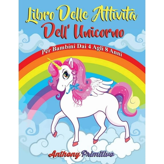 libro delle attività dell'unicorno: per bambini 4-8 anni, (Paperback)