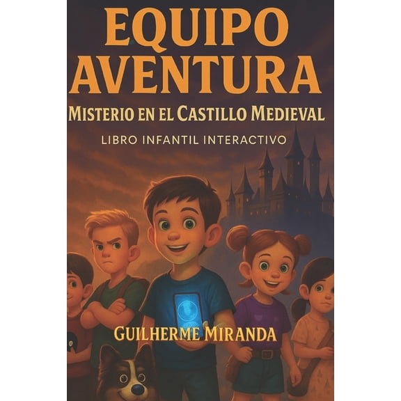 libro infantil interactivo: Equipo Aventura: Misterio en el Castillo Medieval, (Paperback)